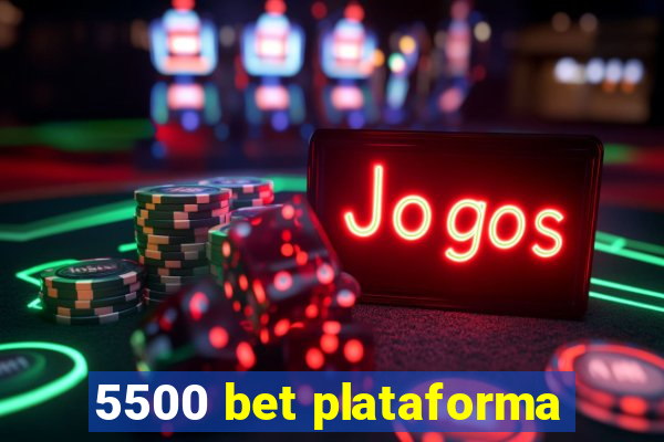 5500 bet plataforma